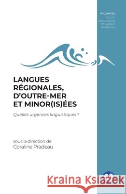 Langues r?gionales, d'Outre-mer et minor(is)?es: Quelles urgences linguistiques? Coraline Pradeau 9782806642448 Eme Editions - książka