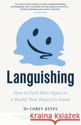 Languishing: How to Feel Alive Again in a World That Wears Us Down Corey Keyes 9781911709510 Transworld Publishers Ltd - książka