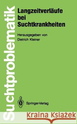 Langzeitverläufe Bei Suchtkrankheiten Kleiner, Dietrich 9783540172598 Springer - książka