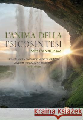 L'Anima Della Psicosintesi: I Sette Concetti Chiave Sørensen, Kenneth 9788792252203 Kentaur Publishing - książka