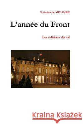 L'année du Front: Les éditions du Val De Moliner, Christian 9781980240327 Independently Published - książka