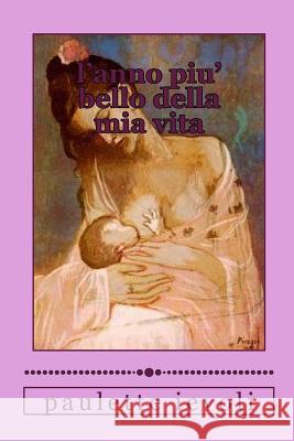 l'anno piu' bello della mia vita Ievoli, Paulette 9781976523137 Createspace Independent Publishing Platform - książka