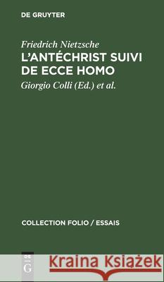 L'Antéchrist Suivi de Ecce Homo Friedrich Giorg Nietzsche Colli Hémery 9783112300251 De Gruyter - książka