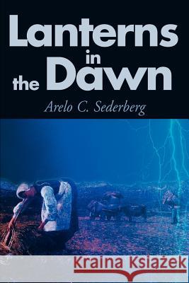 Lanterns in the Dawn Arelo C. Sederberg 9780595141784 iUniverse - książka