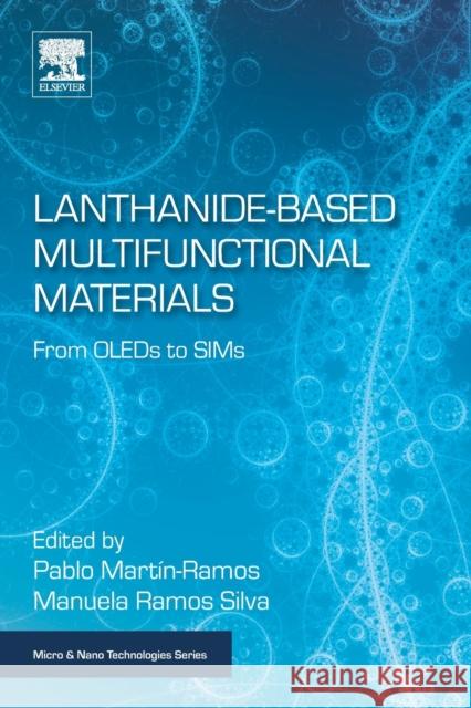 Lanthanide-Based Multifunctional Materials: From Oleds to Sims Pablo Martin-Ramos Manuela Ramos-Silva 9780128138403 Elsevier - książka