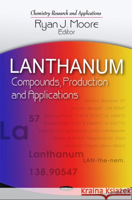 Lanthanum: Compounds, Production & Applications Ryan J Moore 9781617281112 Nova Science Publishers Inc - książka