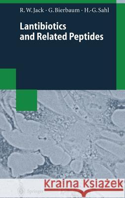 Lantibiotics and Related Peptides Ralph W. Jack Hans G. Sahl Gabriele Bierbaum 9783540636007 Springer - książka