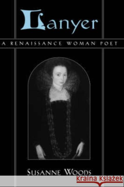 Lanyer: A Renaissance Woman Poet Woods, Susanne 9780195124842 Oxford University Press - książka
