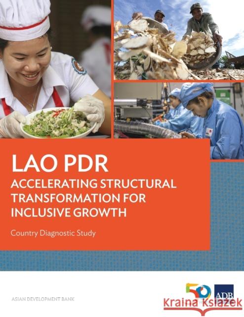 Lao PDR: Accelerating Structural Transformation for Inclusive Growth - Country Diagnostic Study Asian Development Bank 9789292579937 Asian Development Bank - książka