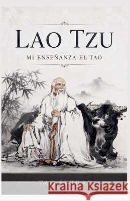 Lao Tzu: Mi Enseñanza el Tao Lao Tzu 9798227163929 Tao Sutras - książka