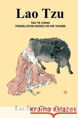 Lao Tzu: Tao Te Ching Translation Based on His Taoism Org, Lee Sun Chen 9781583483909 iUniverse - książka