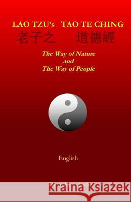 Lao Tzu's Tao Te Ching: The Way of Nature and The Way of People Schade, Auke Jacominus 9780473370787 Nemonik-Thinking.Org - książka