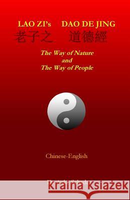 Lao Zi's Dao De Jing: The Way of Nature and the Way of People Schade, Auke Jacominus 9780473369880 Nemonik-Thinking.Org - książka