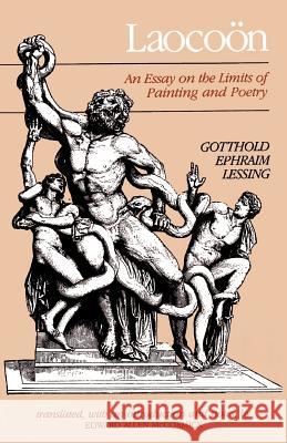 Laocoon: An Essay on the Limits of Painting and Poetry Lessing, Gotthold Ephraim 9780801831393 Johns Hopkins University Press - książka