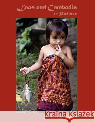 Laos and Cambodia in Pictures F. G. Bechwati 9781425986896 Authorhouse - książka