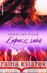 Łapacz snów DL Karolina Filuś 9788367834469 BOOKEND - książka