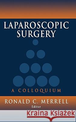 Laparoscopic Surgery: A Colloquium Merrell, Ronald C. 9780387983967 Springer Us - książka