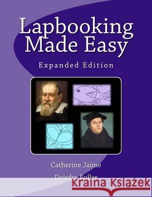 Lapbooking Made Easy: Expanded Version Mrs Catherine McGrew Jaime Mrs Deirdre Fuller 9781481982214 Createspace - książka