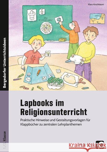 Lapbooks im Religionsunterricht - 1./2. Klasse : Praktische Hinweise und Gestaltungsvorlagen für Klappbücher zu zentralen Lehrplanthemen Kirschbaum, Klara 9783403203049 Persen Verlag in der AAP Lehrerfachverlage Gm - książka