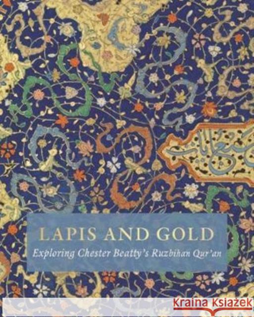 Lapis and Gold: Exploring Chester Beatty's Ruzbihan Qur'an Elaine Wright 9781912168040 Ad Ilissum - książka