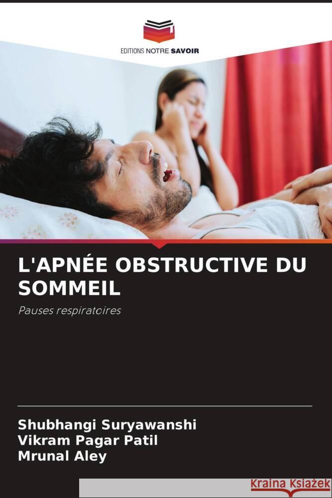 L'Apn?e Obstructive Du Sommeil Shubhangi Suryawanshi Vikram Pagar Patil Mrunal Aley 9786204597522 Editions Notre Savoir - książka