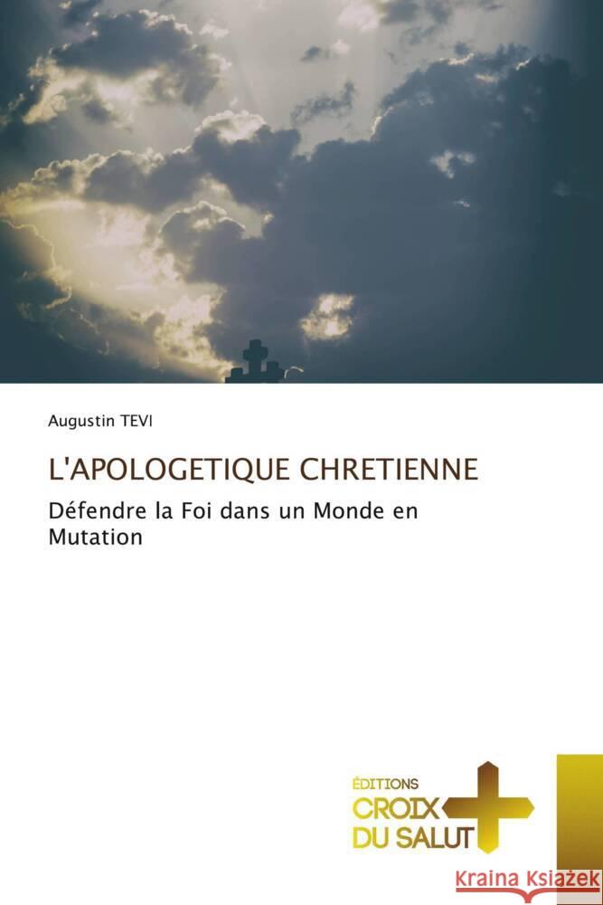 L'APOLOGETIQUE CHRETIENNE TEVI, Augustin 9786206170983 Éditions Croix du Salut - książka