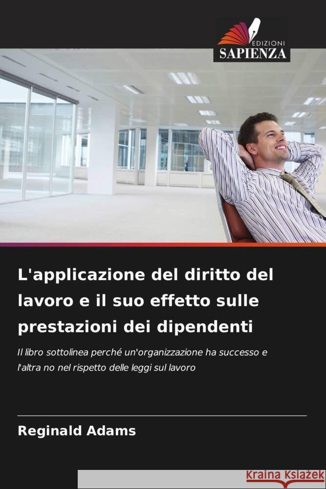 L'applicazione del diritto del lavoro e il suo effetto sulle prestazioni dei dipendenti Adams, Reginald 9786205093092 Edizioni Sapienza - książka