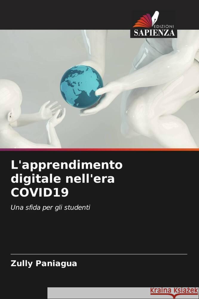 L'apprendimento digitale nell'era COVID19 Paniagua, Zully 9786204489940 Edizioni Sapienza - książka