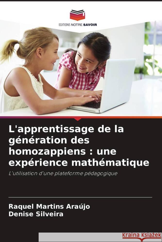 L'apprentissage de la génération des homozappiens : une expérience mathématique Martins Araújo, Raquel, Silveira, Denise 9786208630874 Editions Notre Savoir - książka