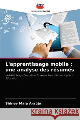 L'apprentissage mobile: une analyse des résumés Sidney Maia Araújo 9786204052397 Editions Notre Savoir - książka