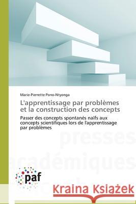 L'Apprentissage Par Problemes Et La Construction Des Concepts Pono-Ntyonga Marie-Pierrette 9783838146904 Presses Academiques Francophones - książka