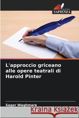 L'approccio griceano alle opere teatrali di Harold Pinter Sagar Waghmare 9786209063770 Edizioni Sapienza - książka