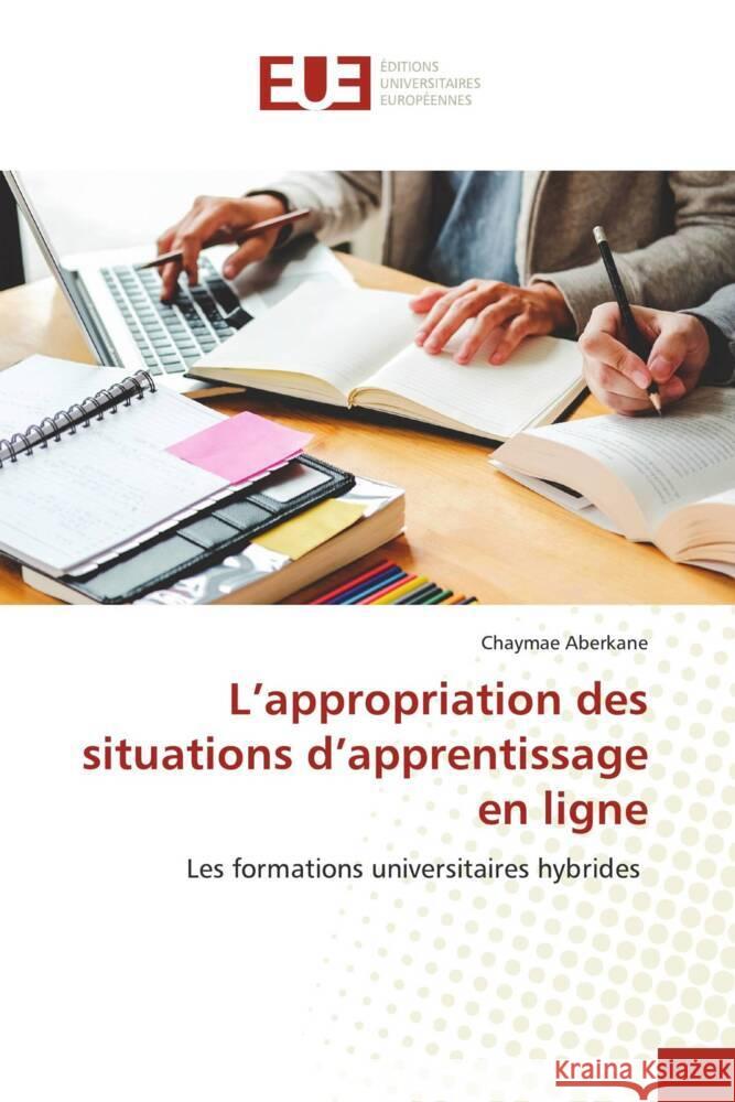 L'appropriation des situations d'apprentissage en ligne Aberkane, Chaymae 9786202288392 Éditions universitaires européennes - książka