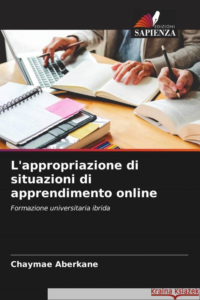 L'appropriazione di situazioni di apprendimento online Aberkane, Chaymae 9786205054123 Edizioni Sapienza - książka