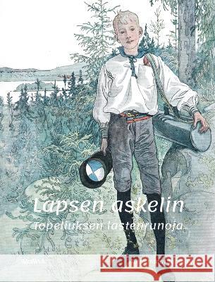 Lapsen askelin: Topeliuksen lastenrunoja Tuula Pere 9789523578180 Wickwick Ltd - książka