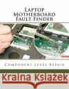 Laptop Motherboard Fault Finder Victor Emeka 9781503039797 Createspace