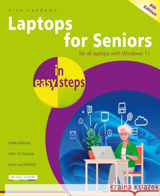 Laptops for Seniors in easy steps: Covers all laptops using Windows 11 Nick Vandome 9781840789430 In Easy Steps Limited - książka