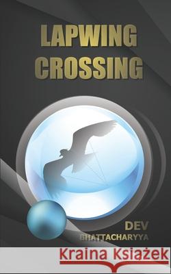 Lapwing Crossing Dev Bhattacharyya 9781542729178 Createspace Independent Publishing Platform - książka