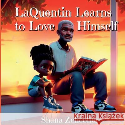 LaQuentin Learns to Love Himself Shana Zolicoffer 9781639600540 Pen2pad Ink - książka