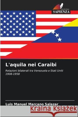L'aquila nei Caraibi Marcano Salazar, Luis Manuel 9786208947620 Edizioni Sapienza - książka
