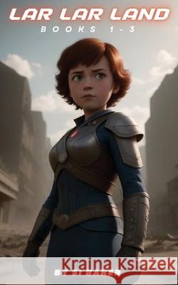 Lar Lar Land: Books 1-3 Si Baker 9781912948758 Crystal Peake - książka