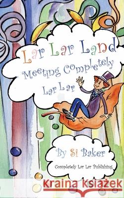 Lar Lar Land: Cartoonevenchenso Si Baker 9781999744755 CMPLETELY LAR LAR PUBLISHING (c) - książka