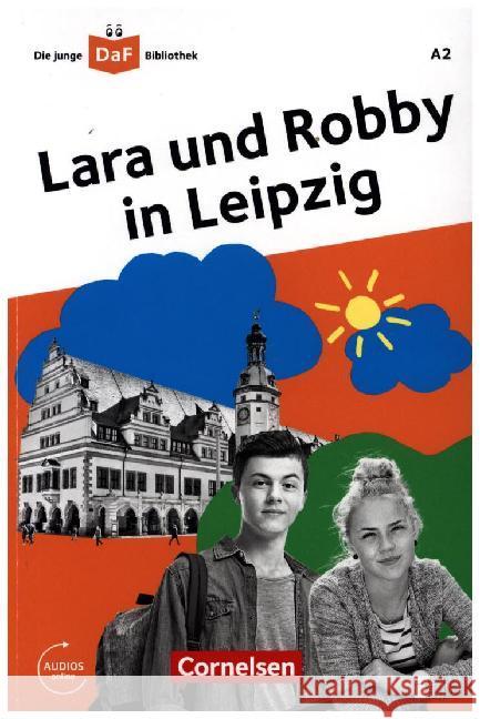 Lara und Robby in Leipzig : Lektüre. Niveau A1-A2. Audios online  9783065212953 Cornelsen Verlag - książka