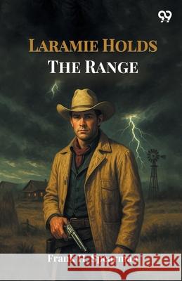 Laramie Holds The Range Frank H. Spearman 9789371134309 Double 9 Books - książka