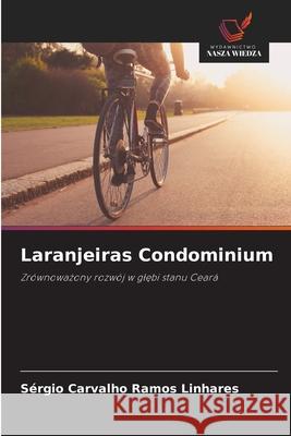 Laranjeiras Condominium Carvalho Ramos Linhares, Sérgio 9786208717568 Wydawnictwo Nasza Wiedza - książka