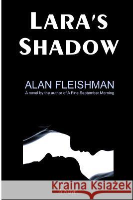 Lara's Shadow Alan Fleishman 9781505906509 Createspace - książka