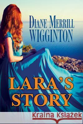 Lara's Story Diane Merrill Merril 9781946146908 Independent Author - książka