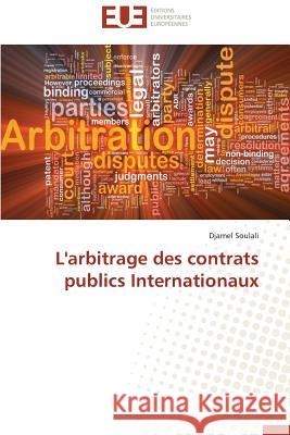 L'Arbitrage Des Contrats Publics Internationaux Soulali-D 9786131560545 Editions Universitaires Europeennes - książka