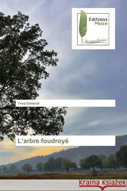 L'arbre foudroyé Edmond, Yves 9786202294652 Editions Muse - książka