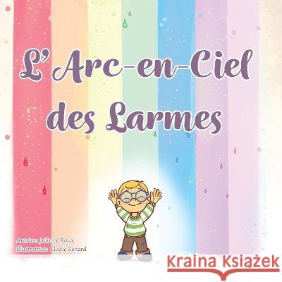 L\'arc-en-ciel des larmes Julie L 9782958589608 Afnil - książka